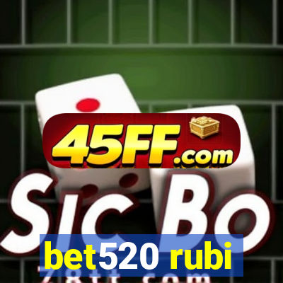 bet520 rubi